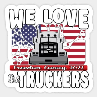 WE LOVE THE TRUCKERS - USA TRUCKERS FOR FREEDOM CONVOY USA FLAG - FREEDOM CONVOY 2022 -FLAG Sticker